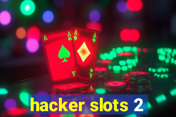 hacker slots 2